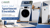 Back-to-School Appliance Essentials for College Apartments and Student Housing